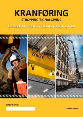 Kranføring - stropping/signalgiving : lærebok innføring i kranfaget G11, G4, G8