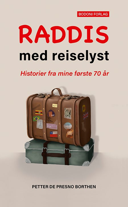 Raddis med reiselyst - historier fra mine første 70 år