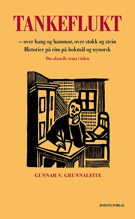 Tankeflukt - - over haug og hammar, over stokk og stein : historier på rim på bokmål og nynorsk : om aktuelle tem