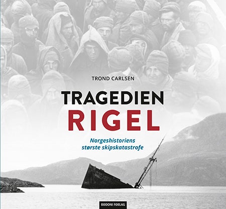 Tragedien Rigel - norgeshistoriens største skipskatastrofe