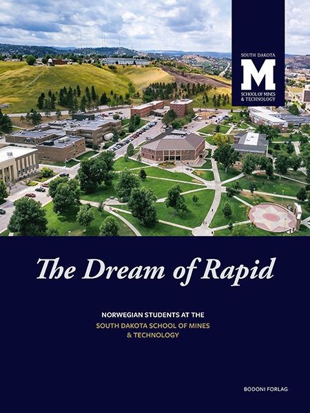 The dream of Rapid - Norwegian students at The South Dakota School of Mines & Technology