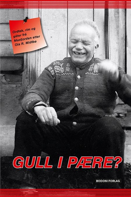 Gull i pære? - ordtak, rim og gåter frå Masfjorden etter Ola R. Midtbø