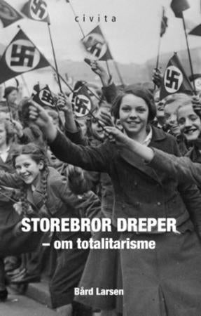 Storebror dreper! - om totalitarisme
