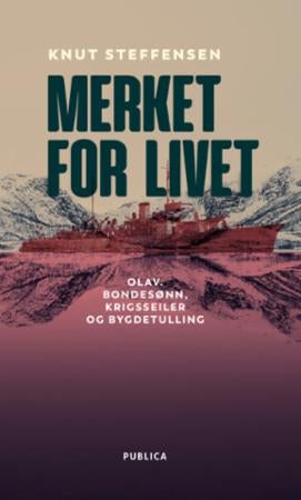 Merket for livet - Olav : bondesønn, krigsseiler og bygdetulling