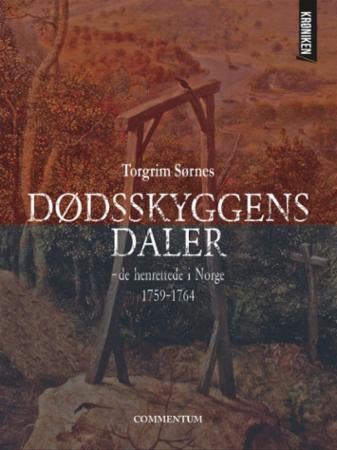 Dødsskyggens daler - de henrettede i Norge 1759-1764