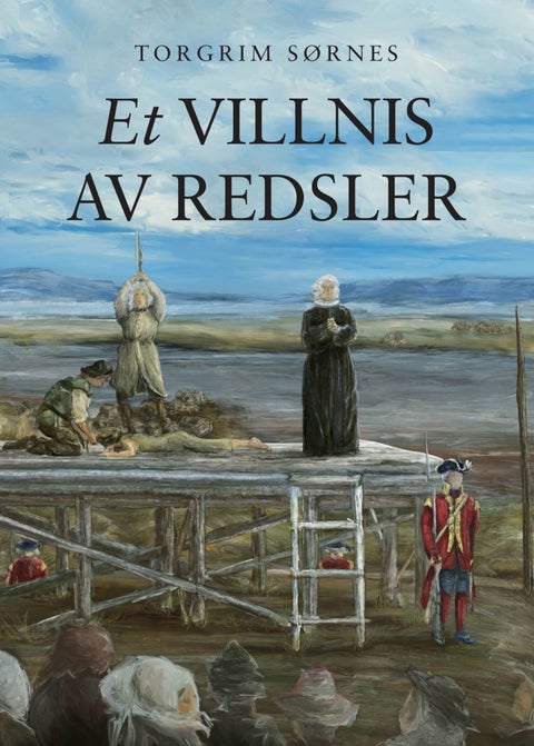 Et villnis av redsler - de henrettede i Norge 1752-1758