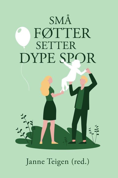 Små føtter setter dype spor - foreldreberetninger om tap av barn