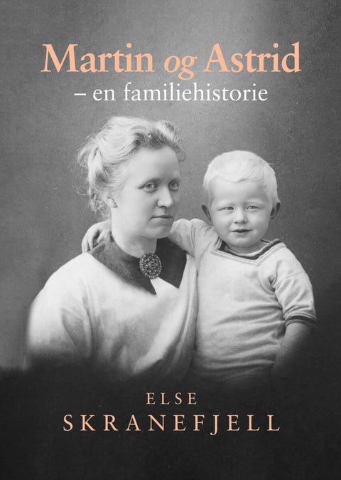 Martin og Astrid - en familiehistorie