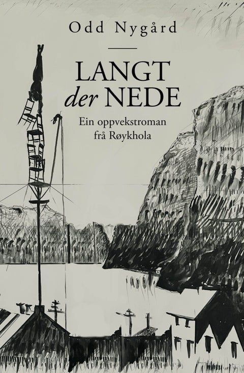 Langt der nede - ein oppvekstroman frå Røykhola