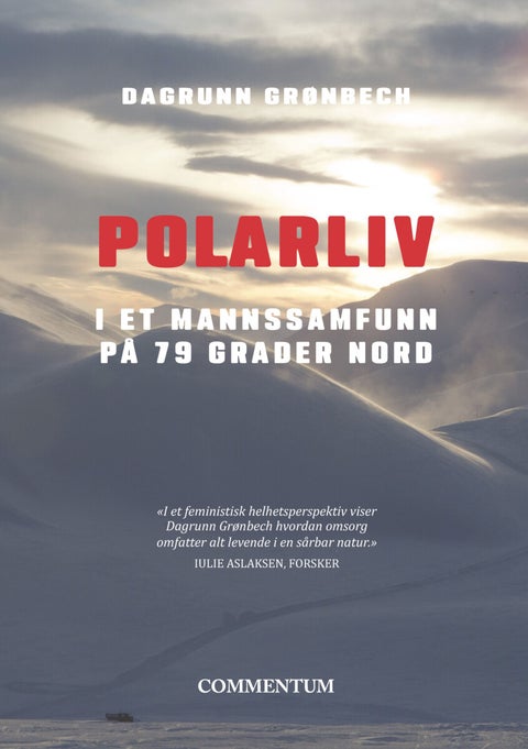Polarliv i et mannssamfunn på 79 grader