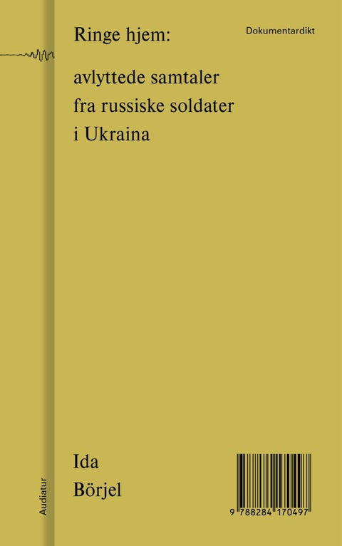 Ringe hjem - avlyttede samtaler fra russiske soldater i Ukraina : dokumentardikt