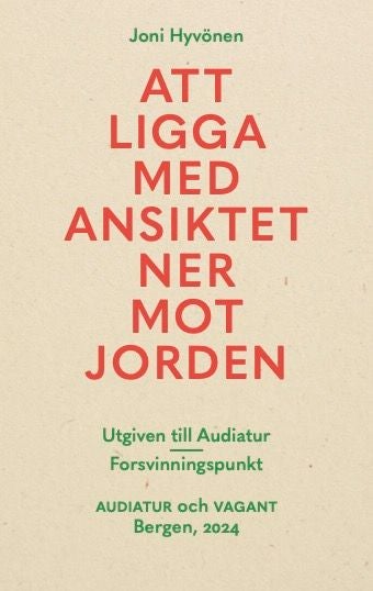 Att ligga med ansiktet ner mot jorden - utgiven till Audiatur ¿ forsvinningspunkt