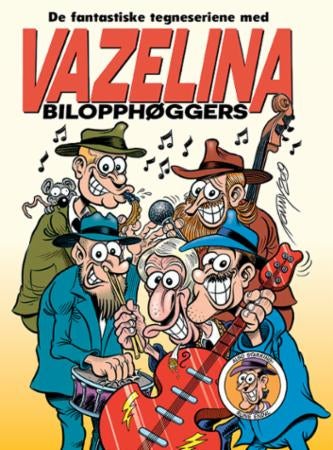 De fantastiske tegneseriene med Vazelina bilopphøggers - Vol. 1