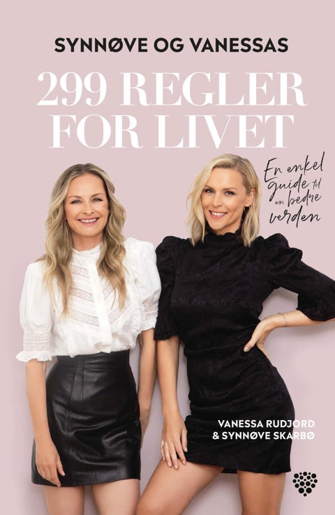 Synnøve og Vanessas 299 regler for livet - en enkel guide til en bedre verden