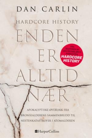 Enden er alltid nær - hardcore history