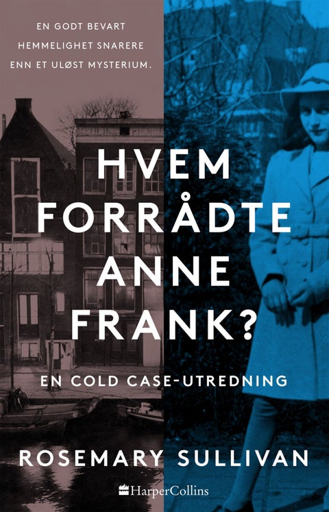 Hvem forrådte Anne Frank - en cold case-utredning