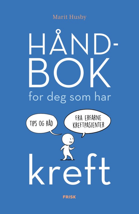 Håndbok for deg som har kreft - tips og råd fra erfarne kreftpasienter