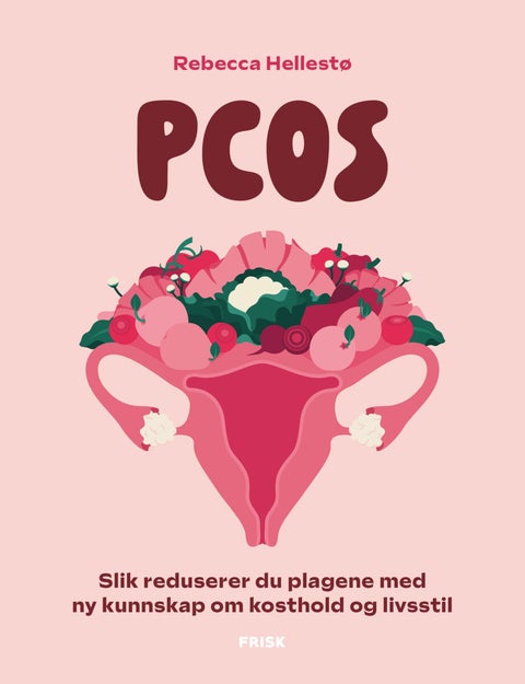 PCOS - slik reduserer du plagene med ny kunnskap om kosthold og livsstil