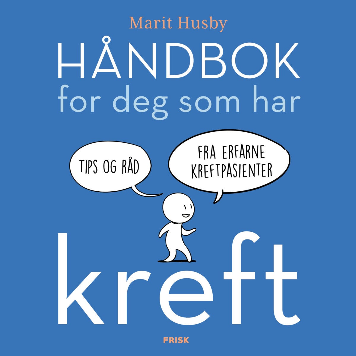 Håndbok for deg som har kreft - tips og råd fra erfarne kreftpasienter