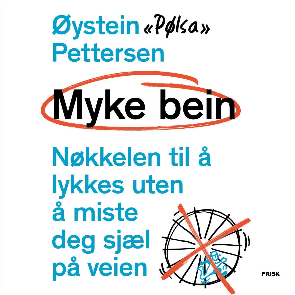 Myke bein - nøkkelen til å lykkes uten å miste deg sjæl på veien
