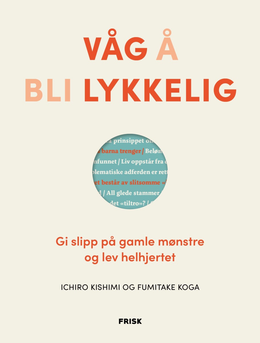 Våg å bli lykkelig - gi slipp på gamle mønstre og lev helhjertet