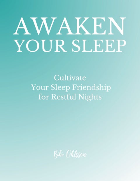 Awaken your sleep - cultivate your sleep friendship for restful nights