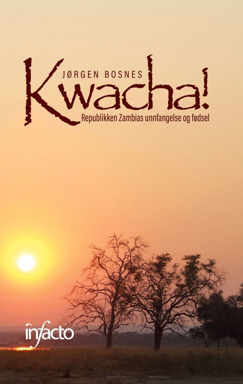 Kwacha! - republikken Zambias unnfangelse og fødsel