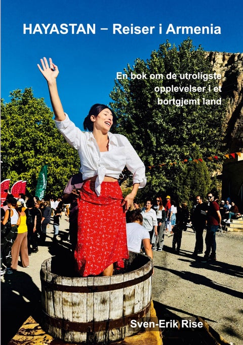 Hayastan - reiser i Armenia - en bok om de utroligste opplevelser i et bortgjemt land