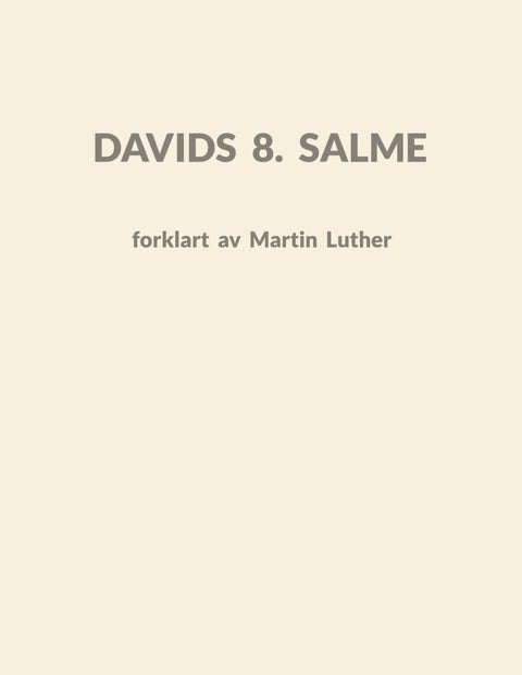 Davids 8. Salme - forklart av Martin Luther : prediken år 1537