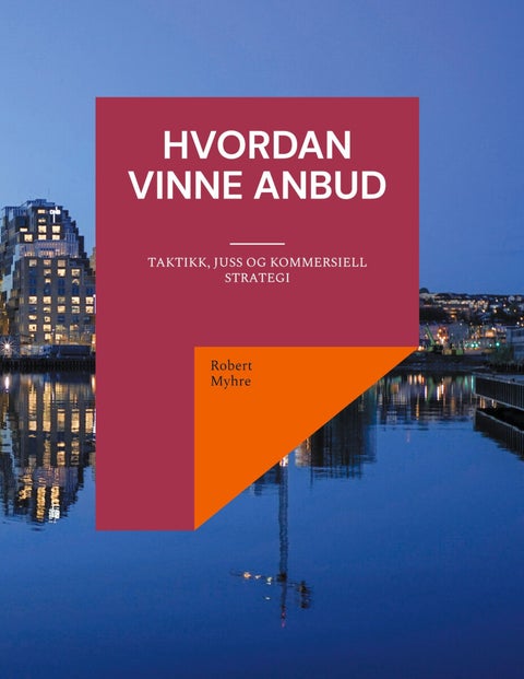 Hvordan vinne anbud - taktikk, juss og kommersiell strategi