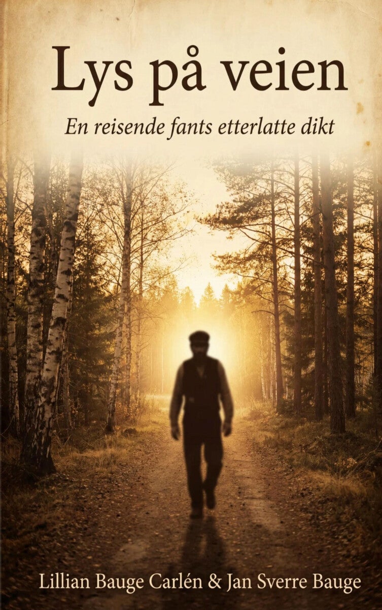 Lys på veien - en reisende fants etterlatte dikt : Gustav Johan Carléns etterlatte verker