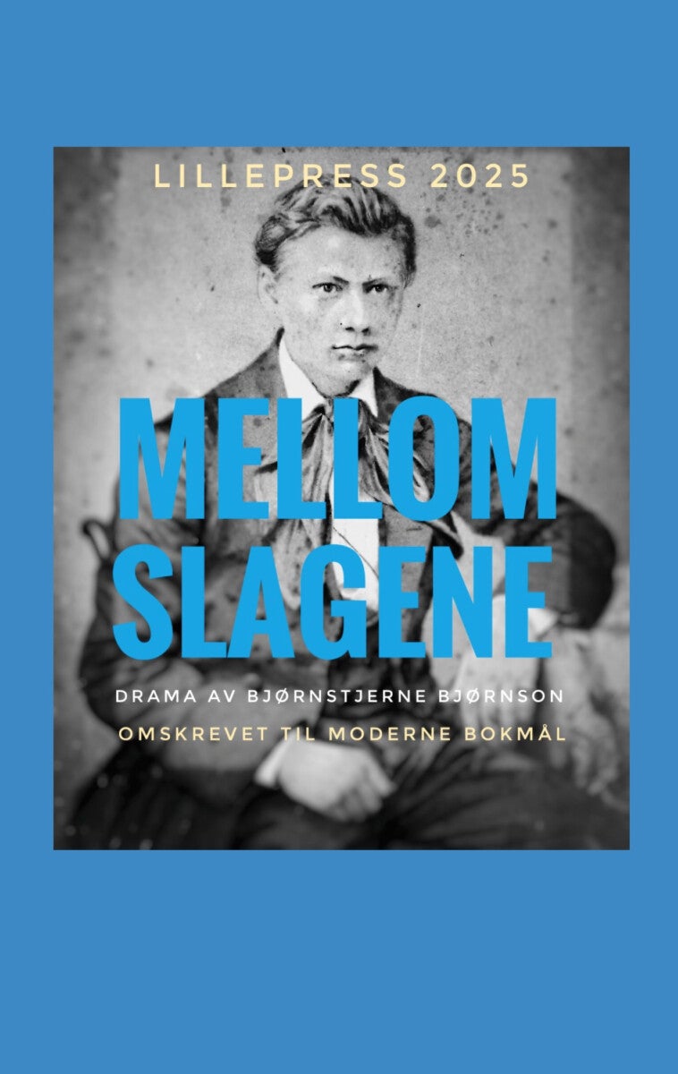 Mellom slagene - et drama i en akt av Bjørnstjerne Bjørnson