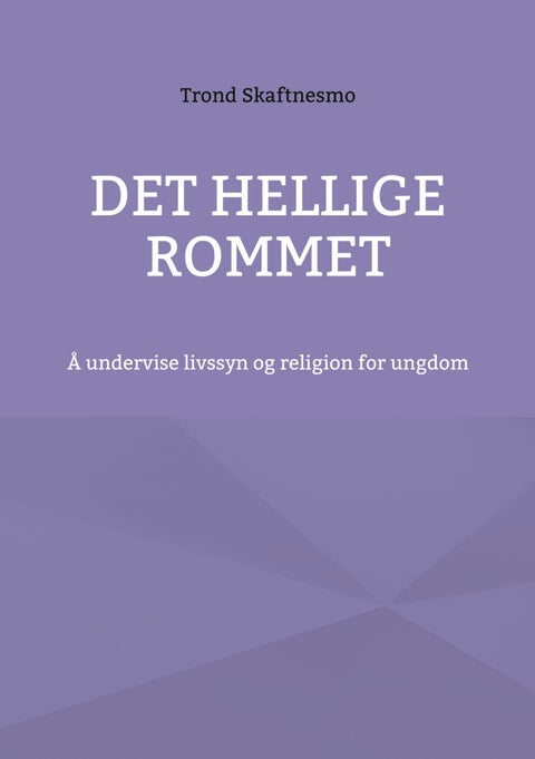 Det hellige rommet - å undervise livssyn og religion for ungdom