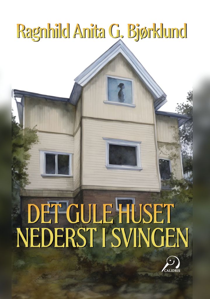 Bilde av Det Gule Huset Nederst I Svingen Av Ragnhild Anita G. Bjørklund