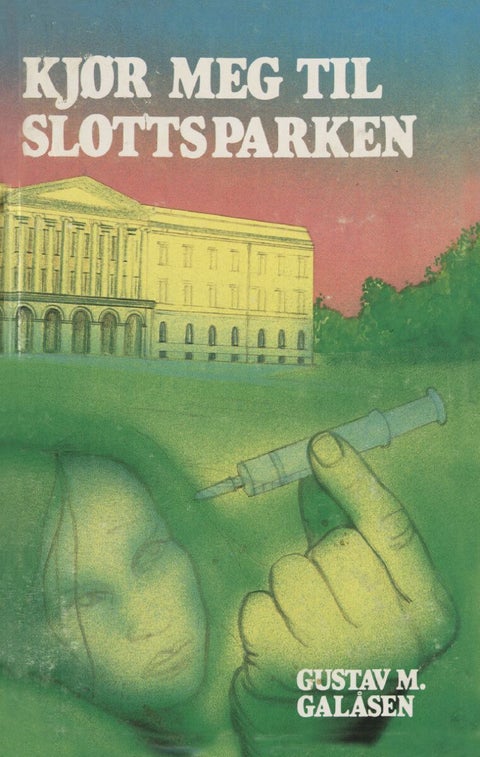 Kjør meg til Slottsparken - roman fra virkeligheten