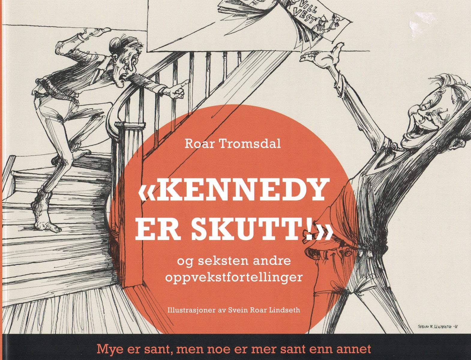 Kennedy er skutt!  - Og seksten andre oppvekstfortellinger