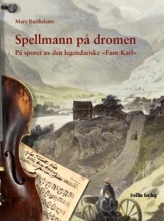 Spellmann på dromen - på sporet av den legendariske «Fant-Karl»