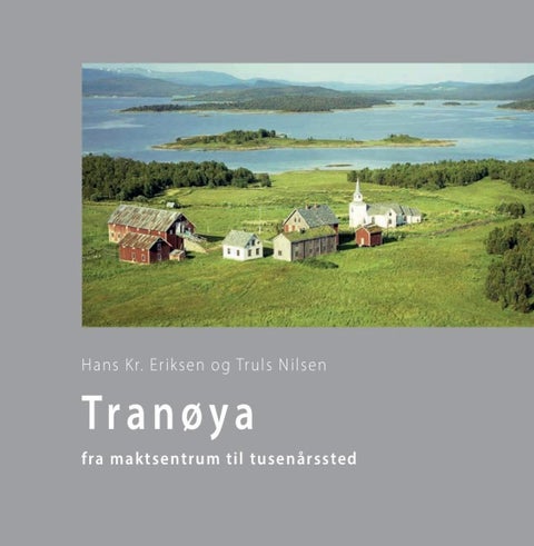 Tranøya - fra maktsentrum til tusenårssted