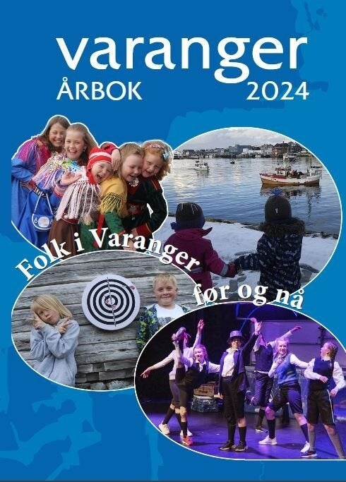 Varanger årbok 2024 - Folk i Varanger før og nå!