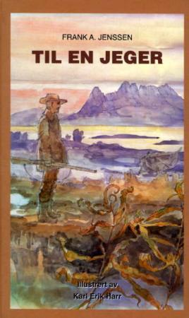 Til en jeger - jaktnotater