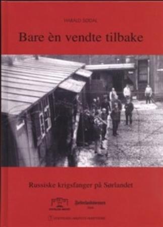 Bare èn vendte tilbake - russiske krigsfanger på Sørlandet