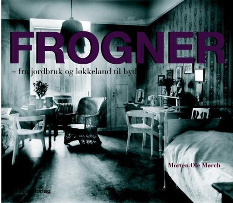 Frogner - fra jordbruk og løkkeland til bydel