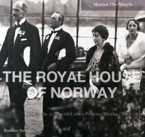 The royal house of Norway - in the years with Crown Princess Märtha (1929-54)