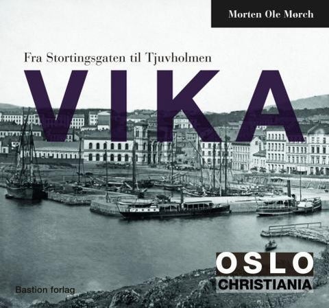 Vika - fra Stortingsgaten til Tjuvholmen