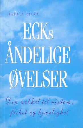 ECKs åndelige øvelser - din nøkkel til visdom, frihet og kjærlighet