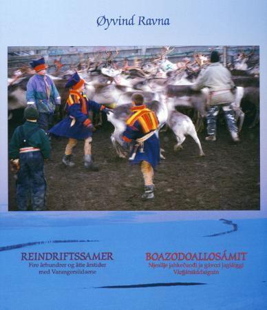 Reindriftssamer ; Boazodoallosámit : njeallje jahkecuodi ja gávcci jagiáiggi Várjjátsiiddaiguin - fire århundrer og åtte årstider med Varangersiidaene :