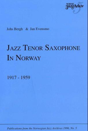 Bilde av Jazz Tenor Saxophone In Norway 1917-1959 Av Johs Bergh, Jan Evensmo