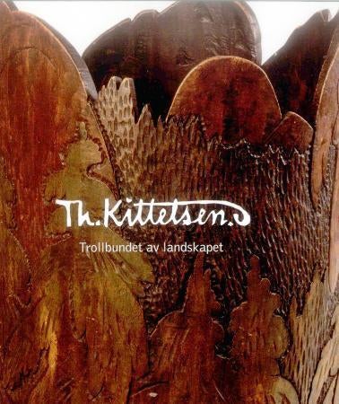Th. Kittelsen - trollbundet av landskapet