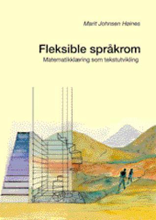Fleksible språkrom - matematikklæring som tekstutvikling