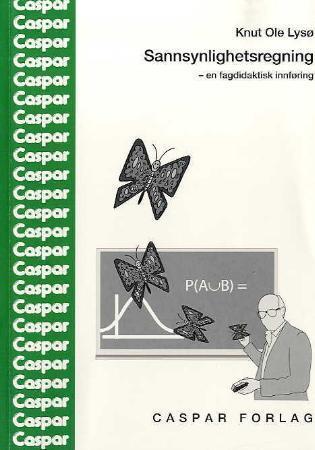 Sannsynlighetsregning - en fagdidaktisk innføring